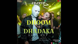 DHOOM DHADAKA SONG OUT ENGLISH SHAHVIMRVERMAPOLO [upl. by Fidole14]