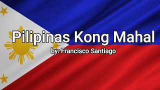 Pilipinas Kong Mahal  With Lyrics [upl. by Jud]