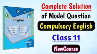 Class 11  Solution of Model Question of Compulsory English New Course NEB Class 11 English 2080 [upl. by Prudence892]