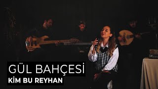 Kimbureyhan  Gül Bahçesi Akustik [upl. by Samuela]