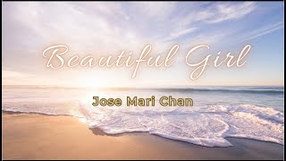 Beautiful Girl  Jose Mari Chan LYRICS [upl. by Analad758]