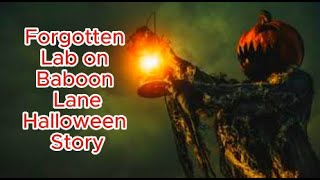 Forgotten Lab on Baboon Lane  Halloween Story  Creepypasta [upl. by Jovita]