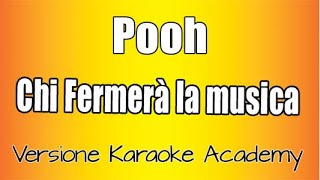 Pooh  Chi fermerà la musica Versione Karaoke Academy Italia [upl. by Gnues]