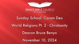 Coram Deo World Religions Pt 2 Christianity  November 10 2024 [upl. by Chaudoin]