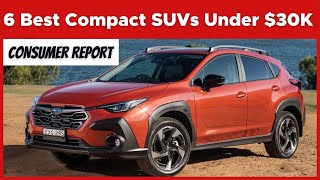 6 Best Compact SUVs Under 30K  as per Consumer Reports 2024 [upl. by Krakow]