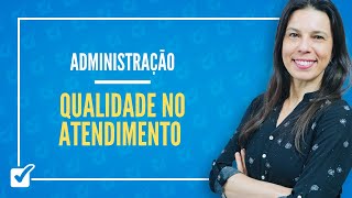 1708 Aula de Qualidade no atendimento ao público Administração [upl. by Christian]