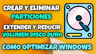 COMO CREAR ELIMINAR PARTICIONES Y EXTENDER o REDUCIR VOLUMEN DEL DISCO DURO EN WINDOWS 10 Y 11 2024 [upl. by Akilegna]