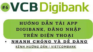 6  CÁCH TẢI APP DIGIBANK amp ĐĂNG NHẬP ĐĂNG KÝ SỬ DỤNG TRÊN ĐIỆN THOẠI digibank vcb appdigiBANK [upl. by Eudo116]