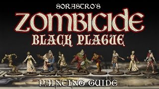 Sorastros Zombicide Black Plague Painting Guide Ep1  The Zombies [upl. by Adli525]