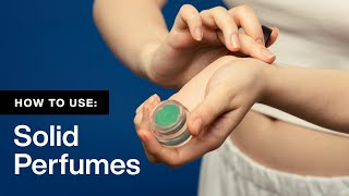 How To Use LUSH Solid Perfumes [upl. by Nemra]