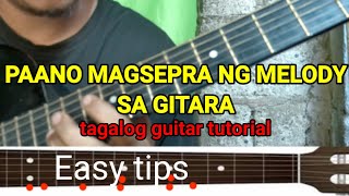 PAANO MAGSEPRA NG MELODY SA GITARA  tagalog tutorial  Part 20 [upl. by Neurath]