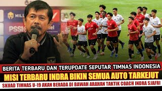 🔴BERITA TERBARU SEPUTAR TIMNAS INDONESIA  Misi Terbaru Indra sjafri  Jelang Piala AFF U19 2024 [upl. by Ydnamron]