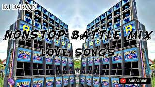 NONSTOP BATTLE MIXLOVE SONGSDJ DARWIN WREMIX [upl. by Benia]