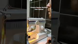 Victoria Sewing Machine User Manual [upl. by Meeki]