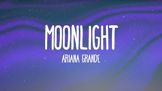 Ariana Grande  Moonlight [upl. by Horatio353]