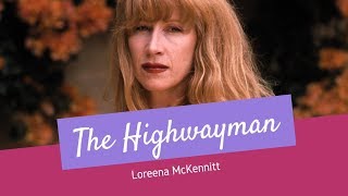 Loreena McKennitt  The Highwayman  Lyrics [upl. by Smallman758]