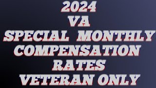 Special Monthly Compensation Pay Chart 2024 Veterans Only [upl. by Concoff]