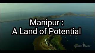 Manipur A Land of Potential [upl. by Crescin]