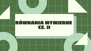 Równania wymierne cz II [upl. by Ihcekn]