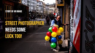 Story of an Image  Street Photographer need some LUCK [upl. by Jareb595]