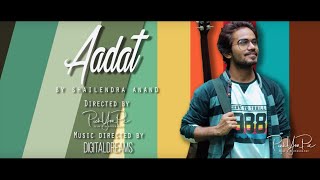 Aadat the official video ftShailendra Anand 2019 song [upl. by Stickney]