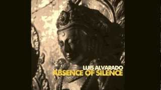 Luis AlvaradoThe Absence of Silence ORIGINAL MIX [upl. by Amadas]