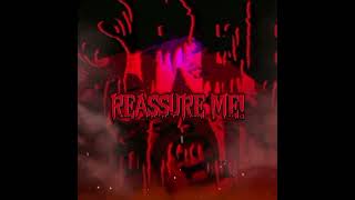 REASSURE ME Wdxn001 Prodqblade30 [upl. by Reel]