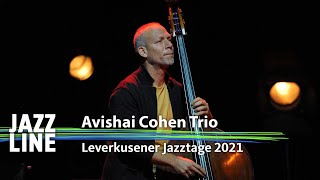 Avishai Cohen Trio live  Leverkusener Jazztage 2021  Jazzline [upl. by Leis]