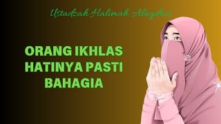 USTADZAH HALIMAH ALAYDRUS  IKHLAS AGAR HATIMU TENANG [upl. by O'Malley390]