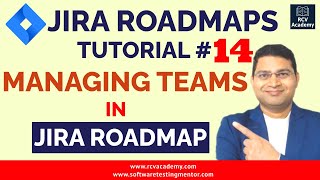 Jira Roadmaps Tutorial 14  Managing Teams in Jira Roadmap [upl. by Vod11]