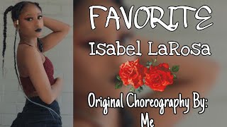 quotFAVORITEquot ISABEL LAROSA ORIGINAL CHOREOGRAPHY BY ME [upl. by Jollenta]