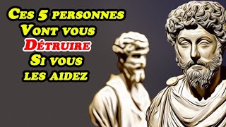 Naidez jamais ces 5 types de personnes  stoïcisme [upl. by Guibert]