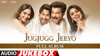 JugJugg Jeeyo  Full Album Audio Jukebox  Varun D Kiara A Anil K Neetu K  T Series [upl. by Aivad785]