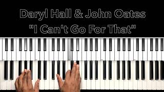 Daryl Hall amp John Oates quotI Cant Go For Thatquot Piano Tutorial [upl. by Lladnik]