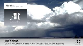 FULL Ana CriadoCant Hold Back The Rain Hazem Beltagui Remix [upl. by Adraynek668]