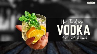 How to Drink Vodka for the First Time at Home [upl. by Anastas]