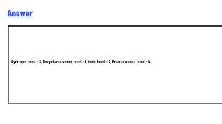 Match the bond type on the left to its definition on the right hydrogen bond NonPolar covalent bond [upl. by Norak]