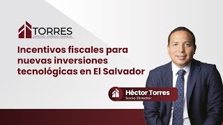 Incentivos fiscales para nuevas inversiones tecnológicas en El Salvador [upl. by Primalia824]