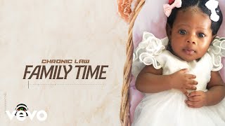 Chronic Law  Family Time Official Audio [upl. by Ylenaj497]