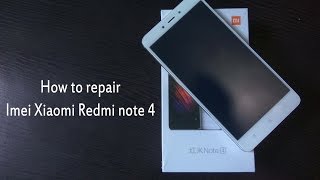 How to Repair Imei of Xiaomi Redmi Note 4 [upl. by Ellimahs]