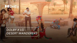 Dolby X LG Desert Wanderers [upl. by Lertsek]