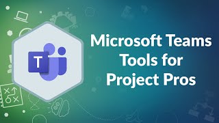 Microsoft Teams Tools for Project Pros  Advisicon [upl. by Saisoj]