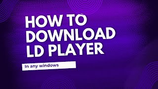 How to download the Ld player in any windows easily [upl. by Nelag]