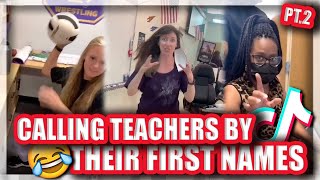 Calling Teachers By Their First Names Pt2  TikTok Coolpilation [upl. by Mureil335]