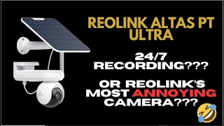 Reolink Altas PT Ultra 247 Recording or Reolinks Most Annoying Camera [upl. by Weikert799]