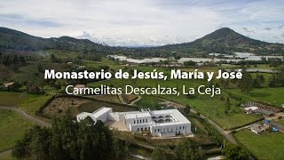 Monasterio de Jesús María y José  Hermanas Carmelitas  La Ceja [upl. by Aitselec]