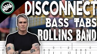 Rollins Band  Disconnect  Bass Cover With Tabs in the Video [upl. by Zosema]