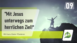 quotMit Jesus unterwegs zum herrlichen Ziel  Teil 9 1 Thessalonicher 23 [upl. by Dorkas]