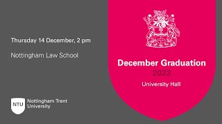 2pm  Ceremony 18 Nottingham Law School  NTU Graduation December 2023 [upl. by Arammahs]