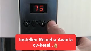 Instellen Remeha Avanta 28C cvketel [upl. by Ariahaj]